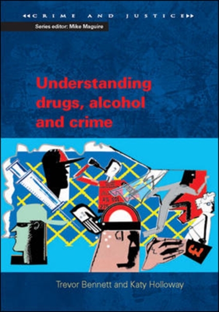 Understanding Drugs, Alcohol and Crime, Paperback / softback Book
