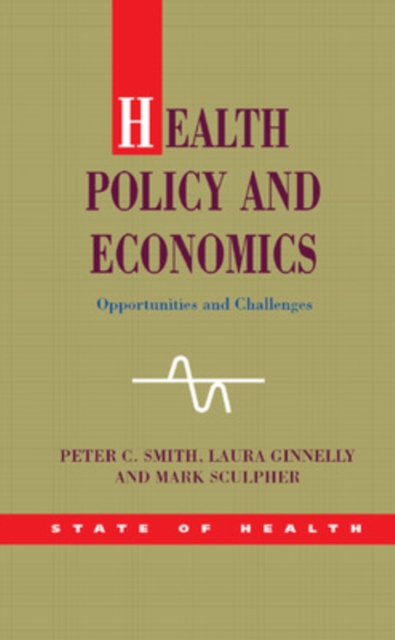 Health Policy and Economics: Opportunities and Challenges, Hardback Book