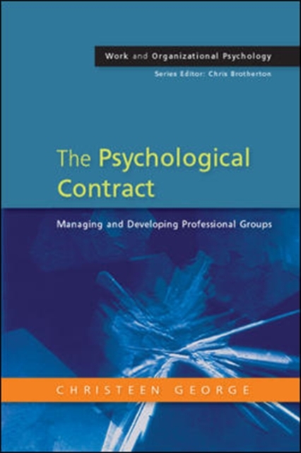 The Psychological Contract: Managing and Developing Professional Groups, Paperback / softback Book