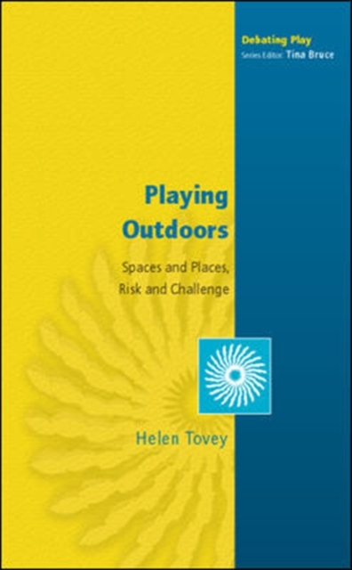 Playing Outdoors: Spaces and Places, Risk and Challenge, Paperback / softback Book