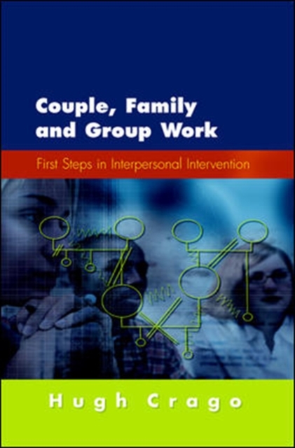 Couple, Family and Group Work: First Steps in Interpersonal Intervention, Paperback / softback Book