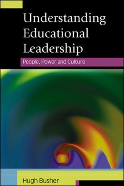 Understanding Educational Leadership: People, Power and Culture, Paperback / softback Book