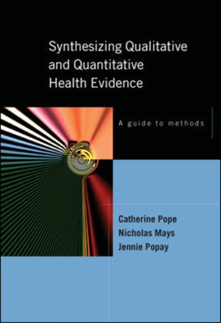 Synthesising Qualitative and Quantitative Health Evidence: A Guide to Methods, Paperback / softback Book