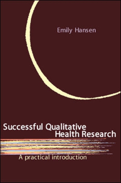Successful Qualitative Health Research, Hardback Book