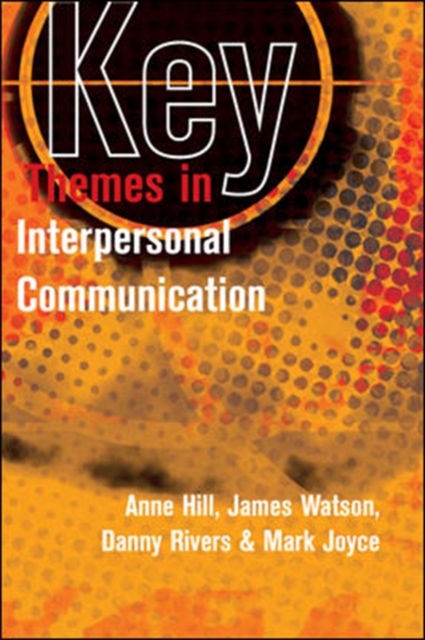 Key Themes in Interpersonal Communication, Paperback / softback Book