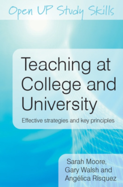 Teaching at College and University: Effective Strategies and Key Principles, Paperback / softback Book