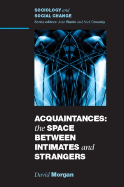 Acquaintances: The Space Between Intimates and Strangers, Paperback / softback Book