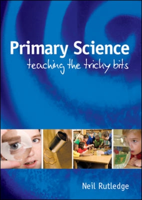 Primary Science: Teaching the Tricky Bits, Hardback Book