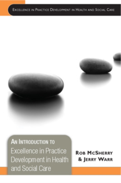 An Introduction to Excellence in Practice Development in Health and Social Care, Paperback / softback Book