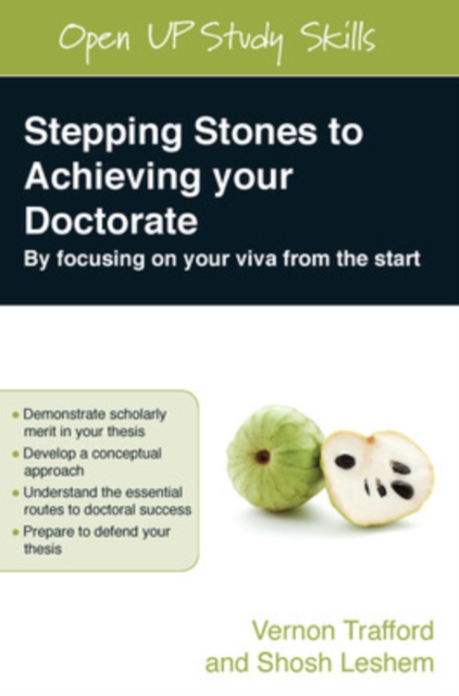 Stepping Stones to Achieving your Doctorate: By Focusing on Your Viva From the Start, Paperback / softback Book