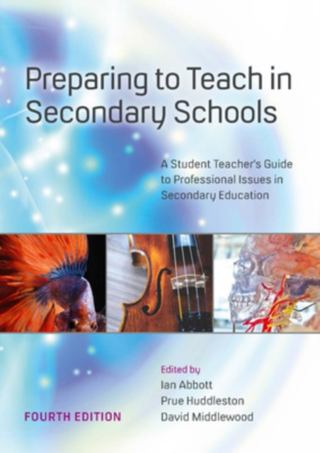 Preparing to Teach in Secondary Schools: A Student Teacher's Guide to Professional Issues in Secondary Education, Paperback / softback Book