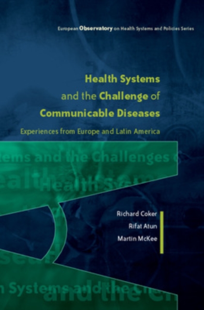 Health Systems and the Challenge of Communicable Diseases: Experiences from Europe and Latin America, Paperback / softback Book