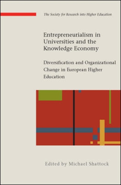 Entrepreneurialism in Universities and the Knowledge Economy: Diversification and Organizational Change in European Higher Education, Paperback / softback Book