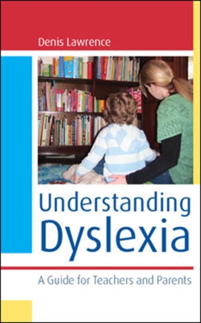 Understanding Dyslexia : A Guide for Teachers and Parents, Hardback Book