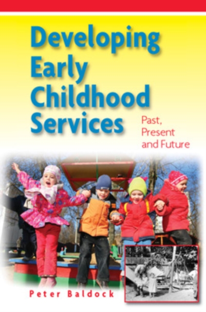 Developing Early Childhood Services: Past, Present and Future, EPUB eBook