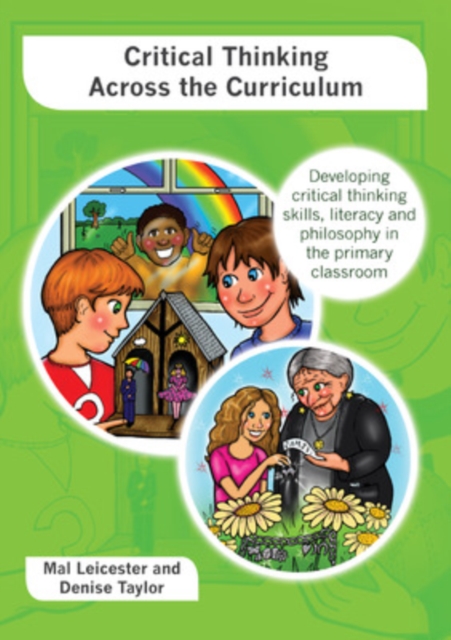 Critical Thinking across the Curriculum: Developing Critical Thinking Skills, Literacy and Philosophy in the Primary Classroom, Paperback / softback Book