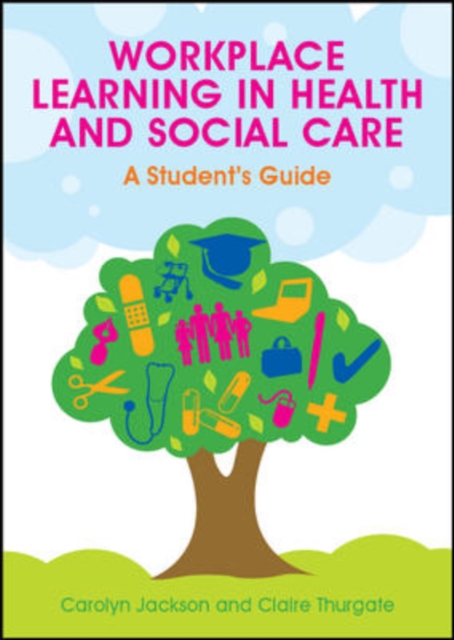 Workplace Learning in Health and Social Care: a Student's Guide, EPUB eBook