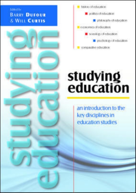 Studying Education: An Introduction to the Key Disciplines in Education Studies, Paperback / softback Book