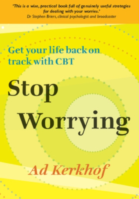 Stop Worrying: Get Your Life Back on Track with CBT, Paperback / softback Book