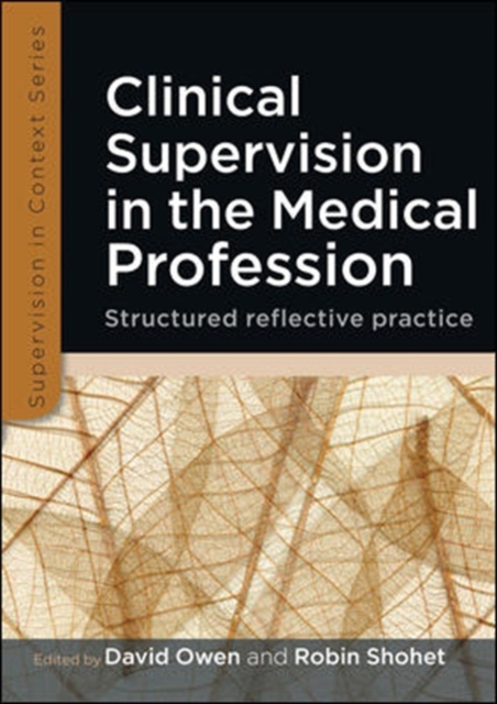 Clinical Supervision in the Medical Profession: Structured Reflective Practice, Paperback / softback Book