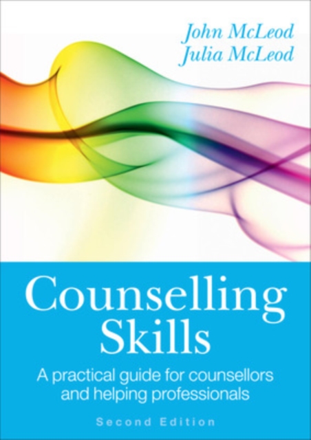 Counselling Skills: A Practical Guide for Counsellors and Helping Professionals, Paperback / softback Book