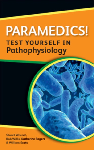 Paramedics! Test yourself in Pathophysiology, Paperback / softback Book