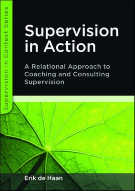 Supervision in Action: A Relational Approach to Coaching and Consulting Supervision, Paperback / softback Book