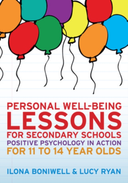 Personal Well-Being Lessons for Secondary Schools: Positive psychology in action for 11 to 14 year olds, Paperback / softback Book