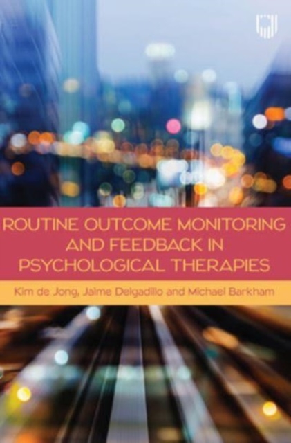 Routine Outcome Monitoring and Feedback in Psychological Therapies, Paperback / softback Book
