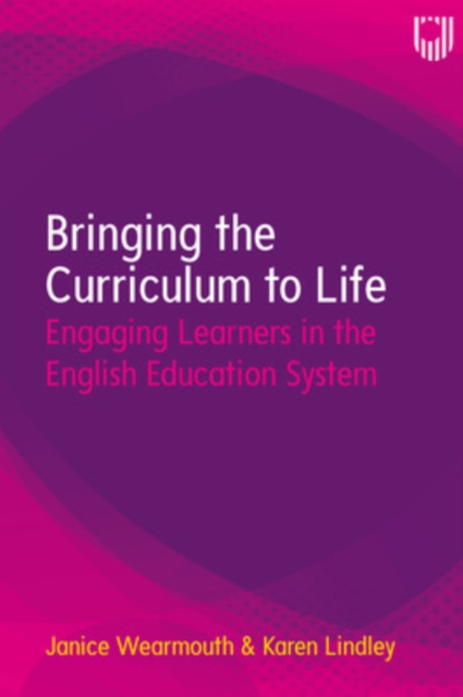 Bringing the Curriculum to Life: Engaging Learners in the English Education System, Paperback / softback Book