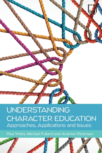 Understanding Character Education: Approaches, Applications and Issues, Paperback / softback Book