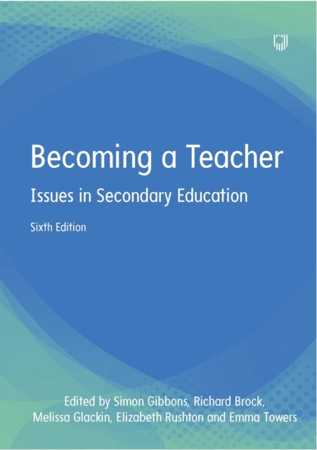 Becoming a Teacher: Issues in Secondary Education 6e, EPUB eBook
