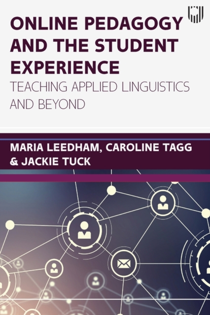 Online Pedagogy and the Student Experience: Teaching Applied Linguistics and Beyond, Paperback / softback Book