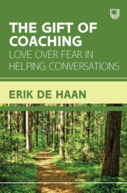 The Gift of Coaching: Love over Fear in Helping Conversations, Paperback / softback Book