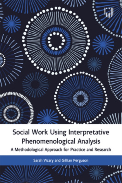 Social Work Using Interpretative Phenomenological Analysis: A Methodological Approach for Practice and Research, EPUB eBook