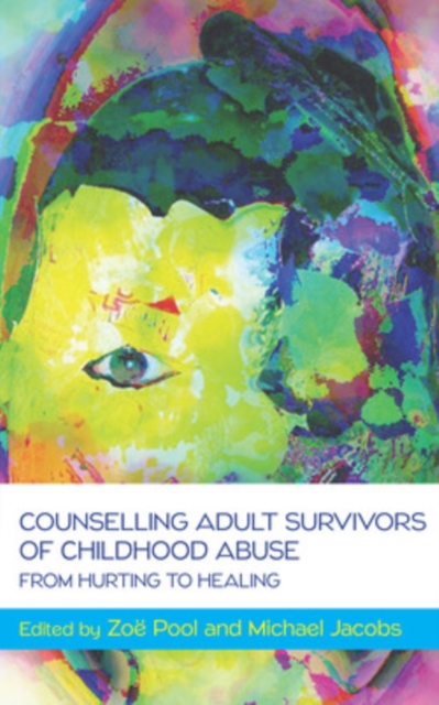 Counselling Adult Survivors of Childhood Abuse:From Hurting To Healing : FROM HURTING TO HEALING, EPUB eBook
