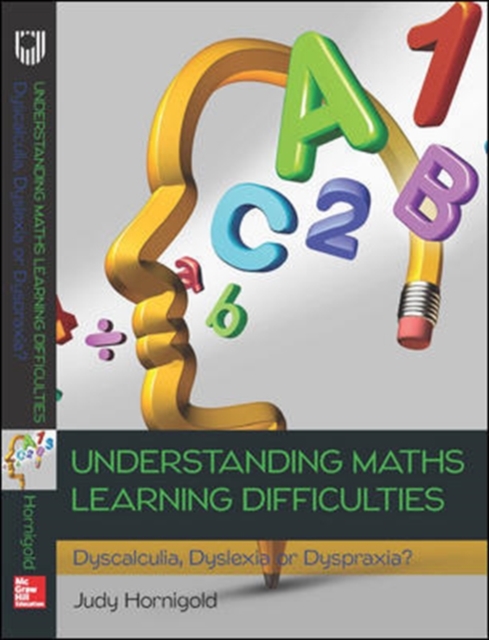 Understanding Learning Difficulties in Maths: Dyscalculia, Dyslexia or Dyspraxia?, Paperback / softback Book