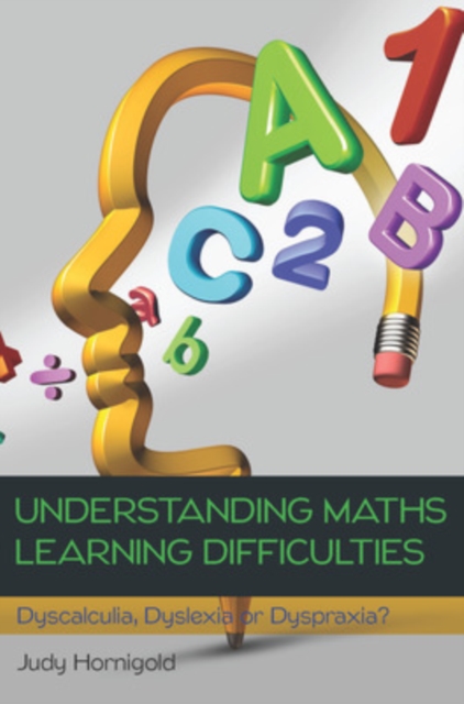 Understanding Learning Difficulties in Maths: Dyscalculia, Dyslexia or Dyspraxia?, EPUB eBook