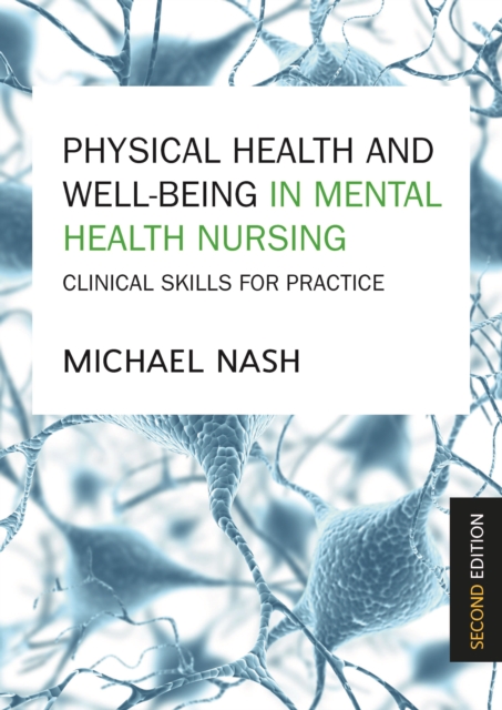 Physical Health and Well-Being in Mental Health Nursing: Clinical Skills for Practice, EPUB eBook