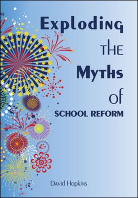 Exploding the Myths of School Reform, Paperback / softback Book