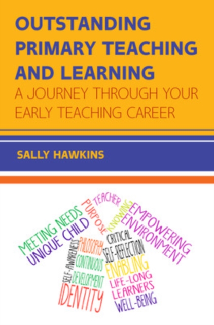 Outstanding Primary Teaching and Learning: A journey through your early teaching career, Paperback / softback Book