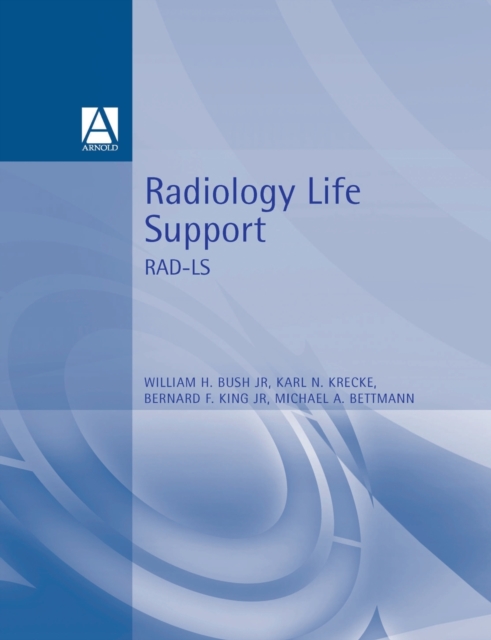 Radiology Life Support (Rad-LS) : A practical approach, Paperback / softback Book
