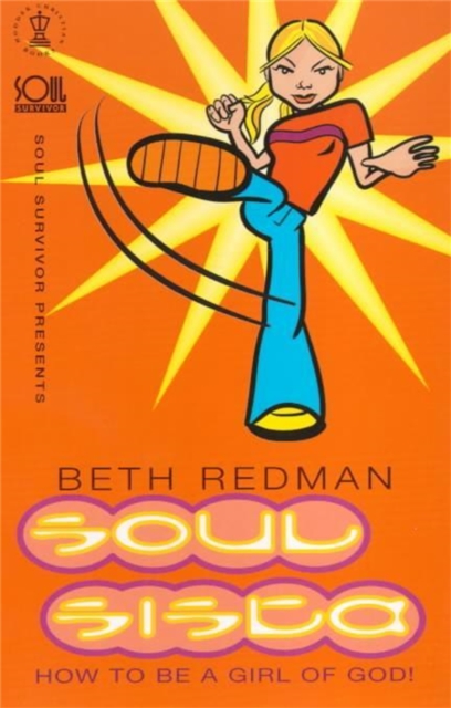 Soul Sista : How to be a Girl of God!, Paperback / softback Book