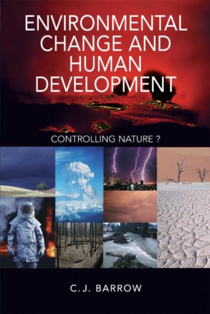 Environmental Change and Human Development : Controlling nature?, Paperback / softback Book
