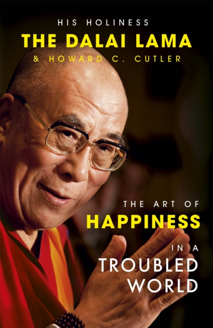 The Art of Happiness in a Troubled World, Paperback / softback Book