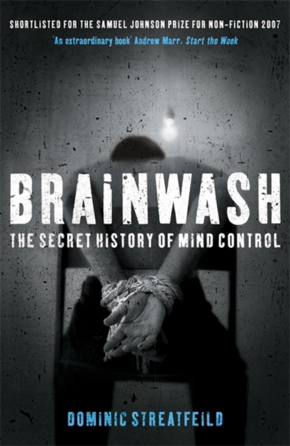 Brainwash: The Secret History of Mind Control, Paperback / softback Book