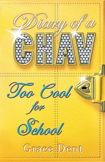 Diary of a Chav: Too Cool for School : Book 3, Paperback / softback Book