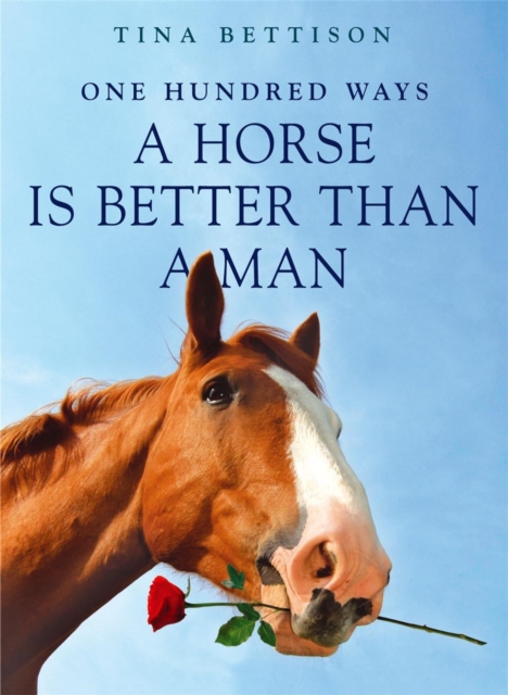 100 Ways a Horse is Better than a Man, Paperback / softback Book