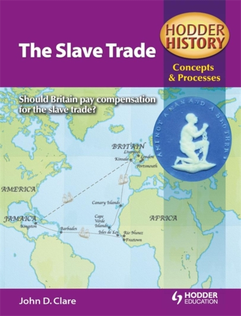 Hodder History Concepts and Processes: The Slave Trade, Paperback / softback Book