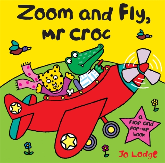 Zoom and Fly Mr. Croc, Hardback Book